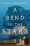 A Bend in the Stars by Rachel Barenbaum