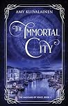 The Immortal City by Amy Kuivalainen