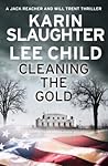 Cleaning the Gold by Karin Slaughter