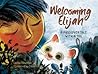 Welcoming Elijah by Lesléa Newman