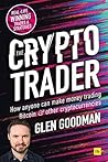 The Crypto Trader by Glen Goodman