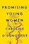 Promising Young Women by Caroline O'Donoghue