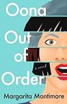 Oona Out of Order by Margarita Montimore