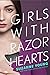 Girls with Razor Hearts (Girls with Sharp Sticks, #2) by Suzanne Young