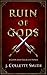 Ruin of Gods by J. Collette Smith