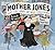 Mother Jones and Her Army of Mill Children