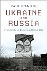 Ukraine and Russia by Paul D'Anieri