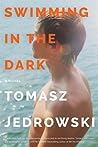 Swimming in the Dark by Tomasz Jedrowski