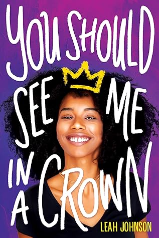 You Should See Me in a Crown by Leah  Johnson