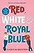 Red, White & Royal Blue by Casey McQuiston