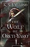 The Wolf of Oren-Yaro (Chronicles of the Bitch Queen, #1)