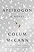 Apeirogon by Colum McCann