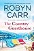 The Country Guesthouse by Robyn Carr