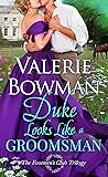 Duke Looks Like a Groomsman by Valerie Bowman