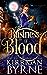 The Business of Blood (The Fiona Mahoney Mysteries, #1) by Kerrigan Byrne