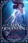 Calico Descending by Keri Lake