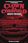 Clown in a Cornfield by Adam Cesare