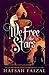 We Free the Stars (Sands of Arawiya #2)