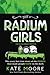 The Radium Girls: The Scary But True Story of the Poison That Made People Glow in the Dark