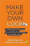 Make Your Own Luck: How to Increase Your Odds of Success in Sales, Startups, Corporate Career and Life