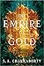 The Empire of Gold (The Daevabad Trilogy, #3)