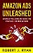 Amazon Ads Unleashed: Advanced Publishing and Marketing Strategies for Indie Authors (Self-publishing Guide Book 3)