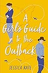 A Girl’s Guide to the Outback by Jessica Kate