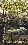 The Last Tasmanian Tiger