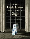 The Little Ghost Who Was a Quilt by Riel Nason