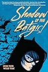 Shadow of the Batgirl by Sarah Kuhn