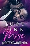 Just One More by Jodie Slaughter