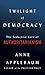 Twilight of Democracy: The Seductive Lure of Authoritarianism