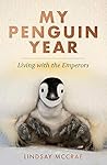 My Penguin Year by Lindsay McCrae