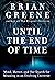 Until the End of Time: Mind, Matter, and Our Search for Meaning in an Evolving Universe