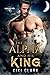 The Alpha and His King (Kincaid Pack #1)