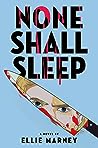 None Shall Sleep by Ellie Marney