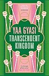 Transcendent Kingdom by Yaa Gyasi