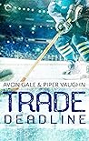 Trade Deadline by Avon Gale