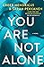 You Are Not Alone by Greer Hendricks