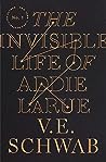 The Invisible Life of Addie LaRue by Victoria E. Schwab