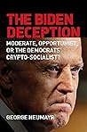 The Biden Deception by George Neumayr