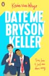 Date Me, Bryson Keller by Kevin van Whye