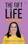 THE GIFT OF LIFE : An Autobiography