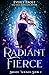 Radiant Fierce (Bright Wicked, #2)