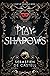 Play of Shadows (Court of Shadows, #2)