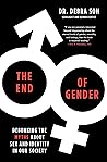 The End of Gender by Debra Soh