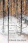 The Children of Red Peak by Craig DiLouie