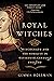 Royal Witches: Witchcraft a...