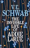 The Invisible Life of Addie LaRue by Victoria E. Schwab