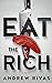 Eat The Rich by Andrew Rivas